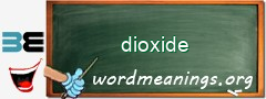 WordMeaning blackboard for dioxide